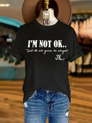 Women's I'm Not Ok But Its All Gonna Be Alright Printed Casual T-shirt