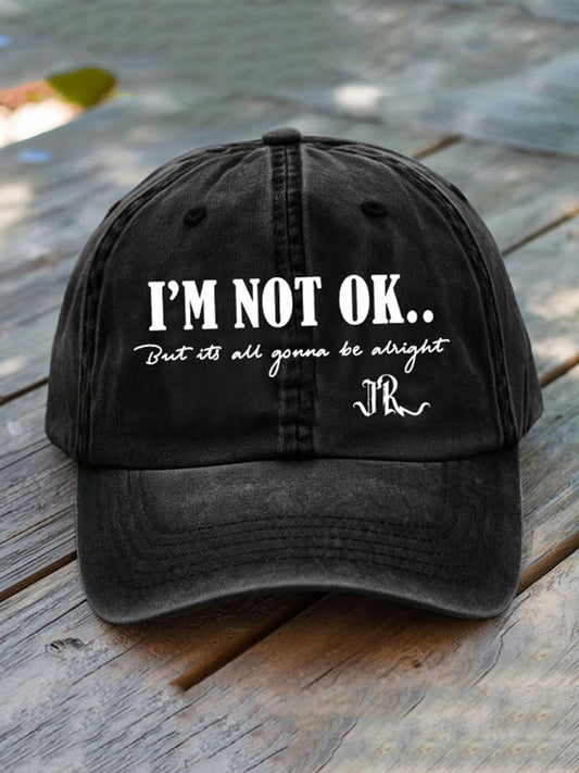 I'm Not Ok But Its All Gonna Be Alright Printed Casual Unisex Hat