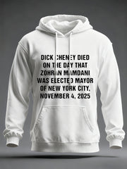 Men's Dick Cheney Died On The Day That Zohran Mamdani Was Elected Mayor Of New York City, November 4, 2025 Hoodie