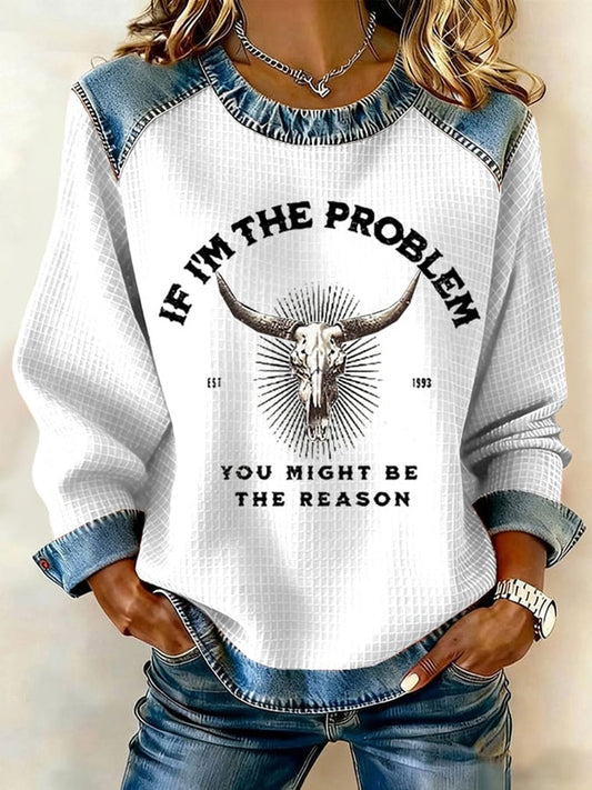 Women's If I'm The Problem Print Denim Patchwork Top