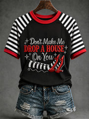 Women's Halloween Don't Make Me Drop A House On You Print Casual Tee