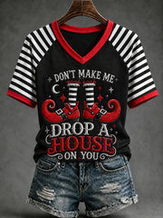 Women's Halloween Don't Make Me Drop A House On You Print Casual V-Neck Tee