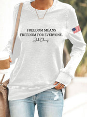 Women's Freedom Means Freedom For Everyone Print Sweatshirt