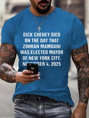 Men'sDick Cheney Died On The Day That Zohran Mamdani Was Elected Mayor Of New York City, November 4, 2025 Tee