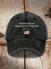 Unisex Freedom Means Freedom For Everyone Hat