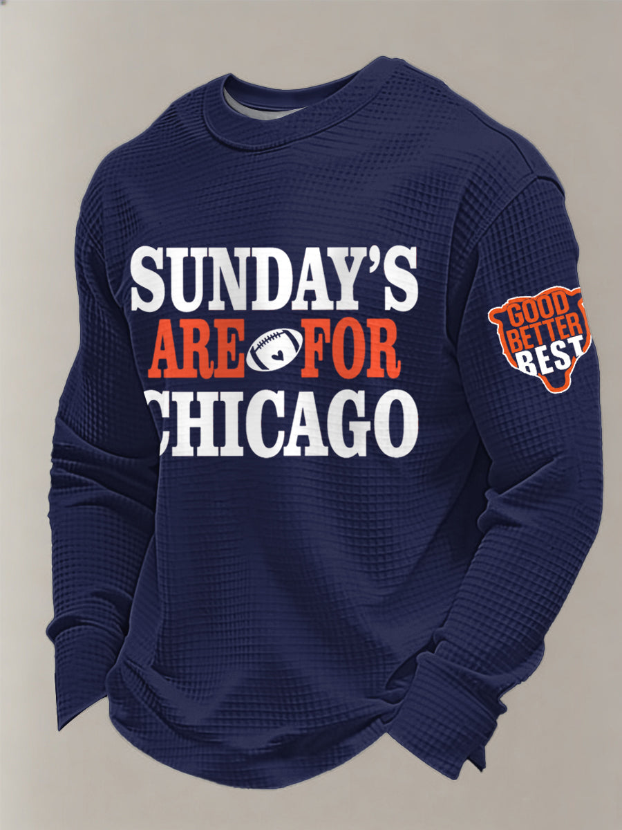 Men's Sundays Are For Chicago Good Better Best Print Football Fans Gameday Casual Long Sleeve T-Shirt