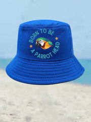 Unisex Born to Be a Parrot Head  Print Hat