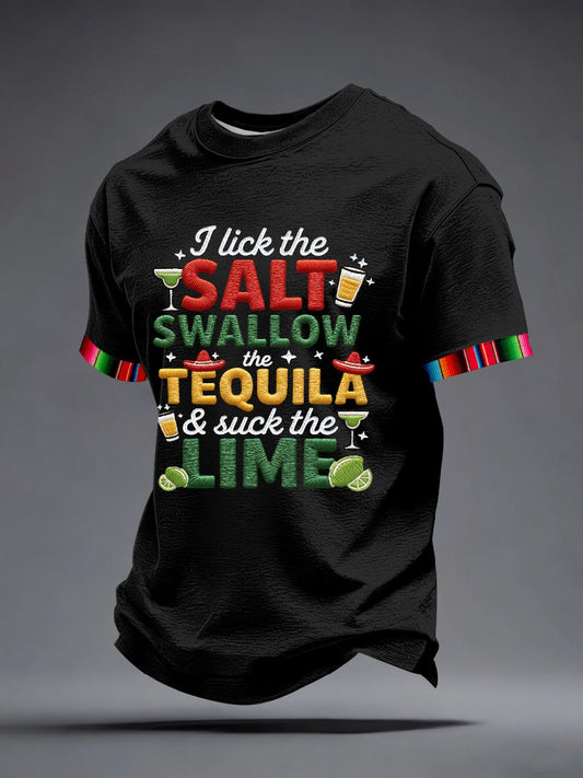 Men's I Lick the Salt Swallow the Tequila and Suck The LIME Embroidery Pattern T-Shirt