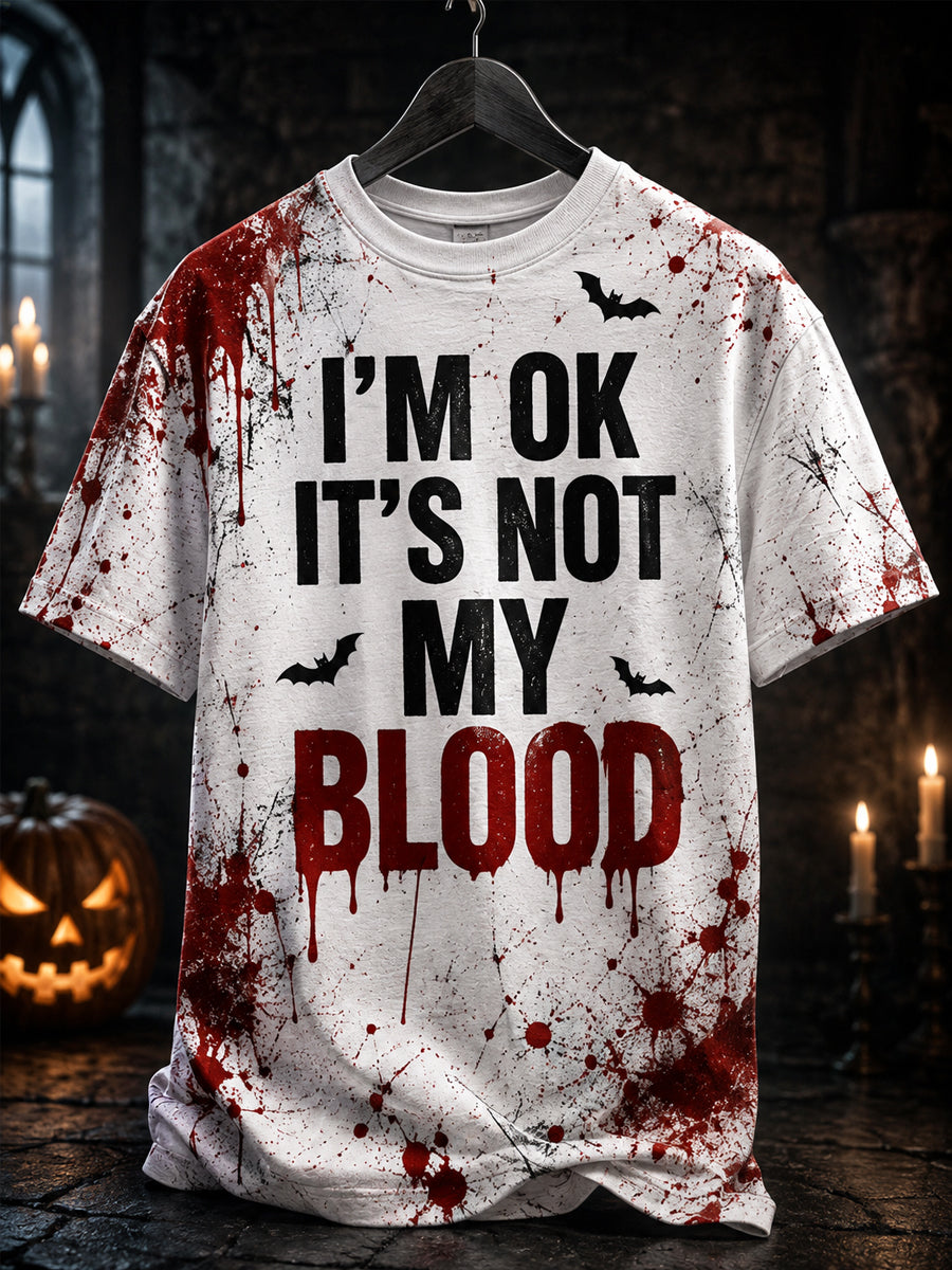 Men's Funny Halloween I'm Ok It‘s Not My Blood Bloodstain Print Casual Tee