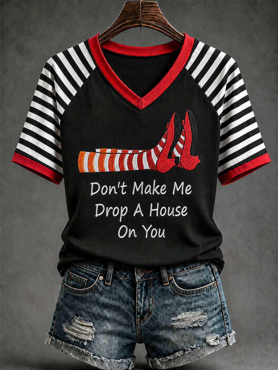 Women's Halloween Don't Make Me Drop A House On You Print Casual V-Neck Tee