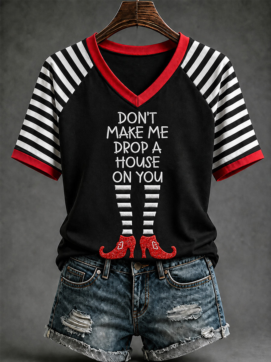 Women's Halloween Don't Make Me Drop A House On You Print Casual V-Neck Tee