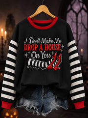 Women's Halloween Don't Make Me Drop A House On You Print Casual Sweatshirt