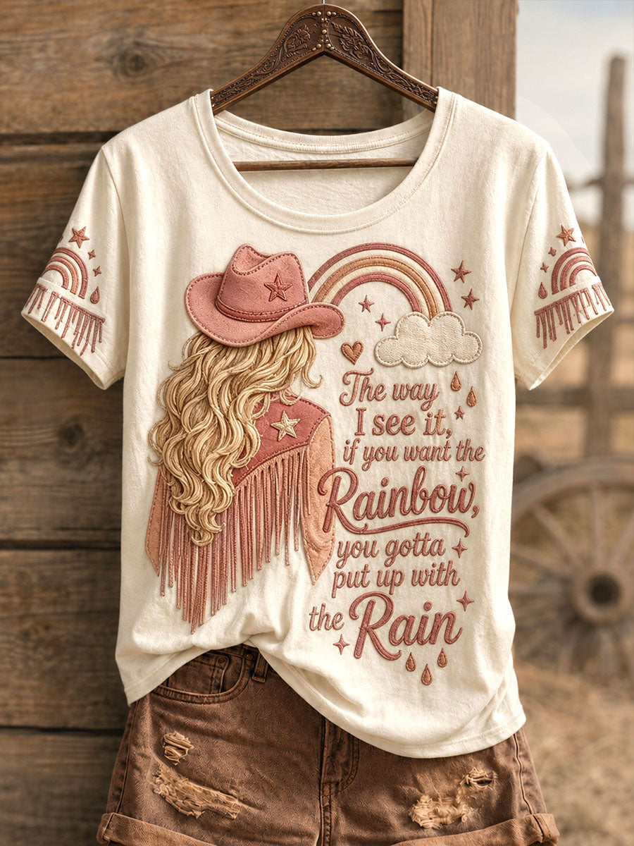Women's "The way I see it, if you want the rainbow, you gotta put up with the rain" T-shirts