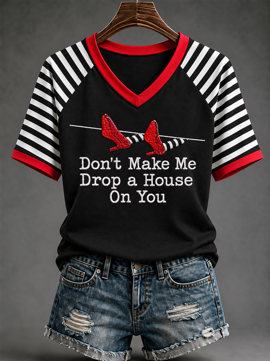 Women's Halloween Don't Make Me Drop A House On You Stripes Print V-Neck Tee