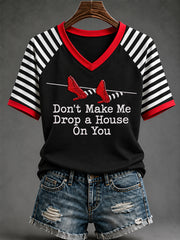 Women's Halloween Don't Make Me Drop A House On You Stripes Print V-Neck Tee