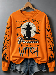 Women's In A World Full Of Princesses Be A Witch Print Sweatshirt